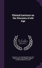 Clinical lectures on the diseases of old age