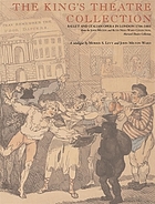 The King's Theatre Collection : ballet and Italian opera in London 1706-1883 : from the John Milton and Ruth Neils Ward Collection, Harvard Theatre Collection
