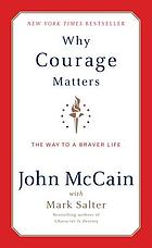 Why courage matters : the way to a braver life