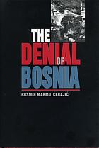 The denial of Bosnia