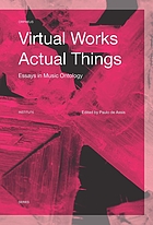 Virtual works -- actual things : essays in music ontology
