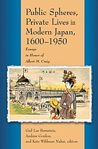Public spheres, private lives in modern Japan, 1600-1950 : essays in honor of Albert M. Craig