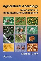 Agricultural acarology : introduction to integrated mite management