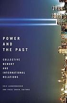 Power and the past : collective memory and international relations