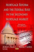 Mortgage reform and the federal role in the secondary mortgage market