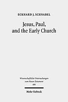 Jesus, Paul, and the early church : missionary realities in historical contexts : collected essays