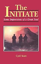 The initiate; some impressions of a great soul