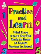 Practice and learn : for 8 to 12 year olds