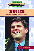 Steve Case : Internet genius of America Online