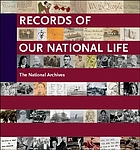 Records of our national life : American history at the National Archives