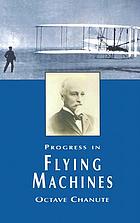 Progress in flying machines