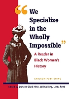 We specialize in the wholly impossible" : a reader in Black women's history