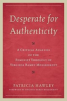 Desperate for authenticity : a critical analysis of the feminist theology of Virginia Ramey Mollenkott