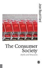 The consumer society : myths and structures