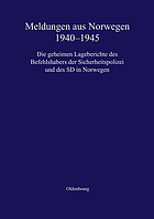 Meldungen aus Norwegen 1940-1945 : die geheimen Lageberichte des Befehlshabers der Sicherheitspolizei und des SD in Norwegen