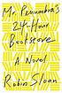 Mr. Penumbra's 24-hour bookstore 