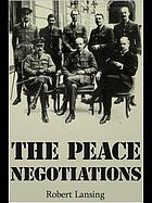 The peace negotiations : a personal narrative