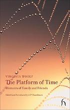 The platform of time : memoirs of family and friends