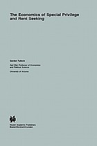 The economics of special privilege and rent seeking