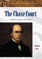The Chase Court : justices, rulings, and legacy