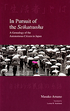 In pursuit of the seikatsusha : a genealogy of the autonomous citizen in Japan