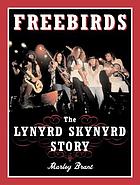Freebirds : the Lynyrd Skynyrd story