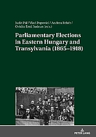 Parliamentary elections in eastern Hungary and Transylvania (1865-1918)
