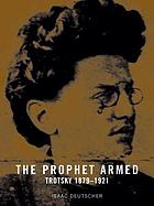 The prophet armed: Trotsky, 1879-1921