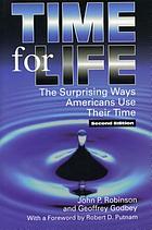 Time for life : the surprising ways Americans use their time