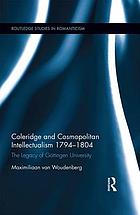 Coleridge and cosmopolitan intellectualism 1794-1804 : the legacy of Göttingen University