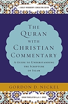 The Quran with Christian commentary : a guide to understanding the scripture of Islam