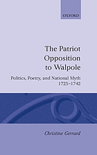 The patriot opposition to Walpole : politics, poetry, and national myth, 1725-1742