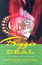 Bigger deal : a year on the new poker circuit