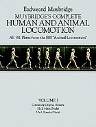 Muybridge's Complete human and animal locomotion : all 781 plates from the 1887 Animal locomotion