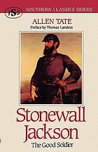 Stonewall Jackson, the good soldier