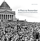 A place to remember : a history of the Shrine of Rememberance