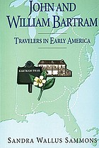 John and William Bartram : travelers in early America