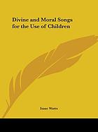 Divine songs, attempted in easy language, for the use of children