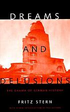 Dreams and delusions : the drama of German history