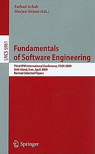 Fundamentals of software engineering : third IPM international conference, FSEN 2009, Kish Island, Iran, April 15-17, 2009 : revised selected papers