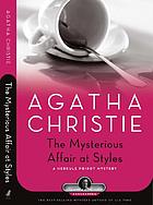 The mysterious affair at Styles : a Hercule Poirot mystery