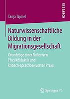 Naturwissenschaftliche Bildung in der Migrationsgesellschaft Grundzüge einer reflexiven Physikdidaktik und kritisch-sprachbewussten Praxis