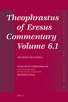 Theophrastus of Eresus. Commentary volume 6.1, Sources on ethics