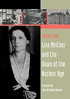 Lise Meitner and the dawn of the nuclear age