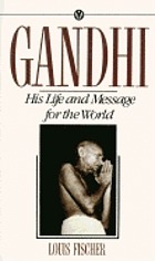 Gandhi: his life and message for the world
