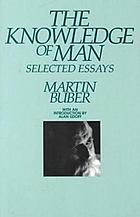 The knowledge of man : selected essays