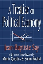 A treatise on political economy, or, The production, distribution, and consumption of wealth