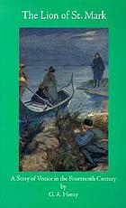 The lion of St. Mark : a story of Venice in the fourteenth century