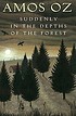 Suddenly in the depths of the forest 