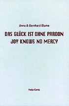 Anna & Bernhard Blume : das Glück ist ohne Pardon : Polaroids : [Ausstellung], Kunsthalle Göppingen, [29. Juni - 10. August 2003] = joy knows no mercy